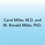 Carol Miller, M.D. and M. Ronald Miller, PhD.-100